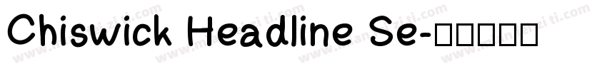 Chiswick Headline Se字体转换